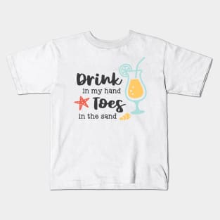 Drink In Hand Toes In Sand Kids T-Shirt